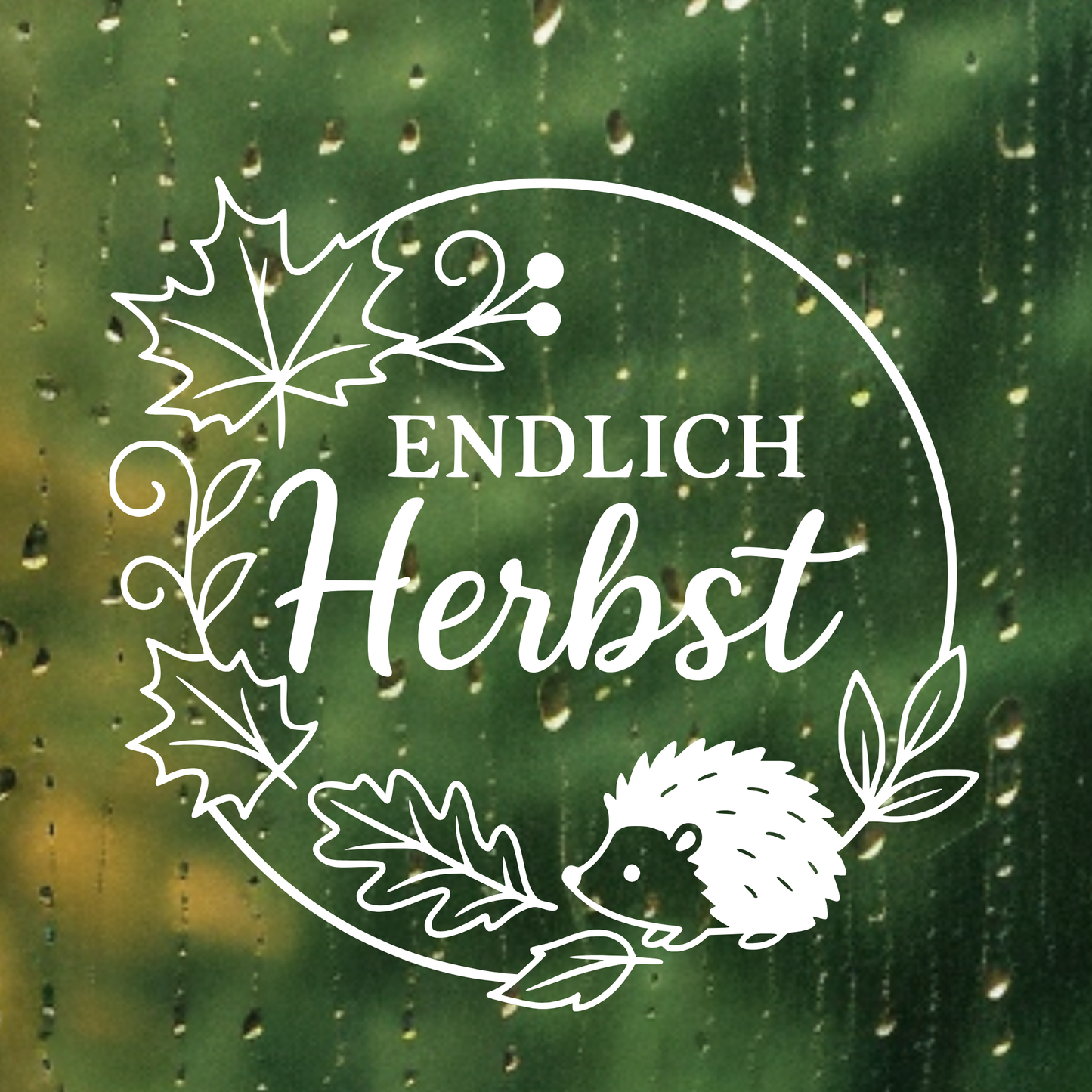 Fensterbild Endlich Herbst mit Igel , Herbstzeit Deko, Herbstlicher Aufkleber, Fensterdekoration, Herbstdekoration