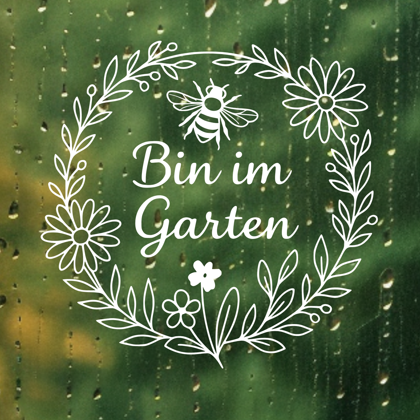 Fensterbild „Bin im Garten Hinweis “ – Vinyl Aufkleber für Fenster, Glas & Spiegel | Handgemachte Fensterdeko in 2 Größen & Farben