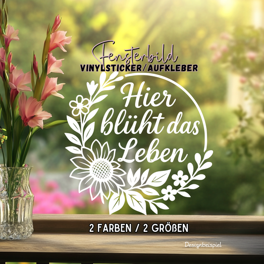 Fensterbild Aufkleber Hier blüht das Leben Blumenkranz