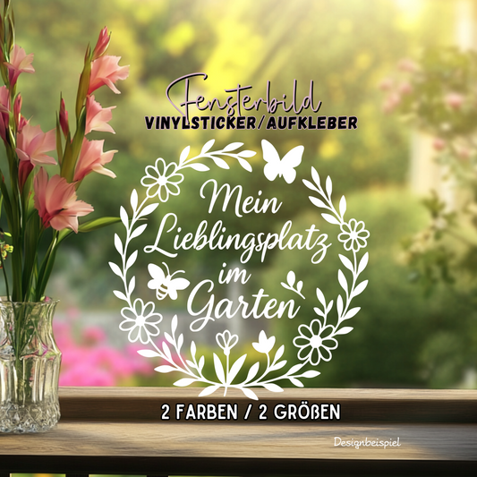 Fensterbild Mein Lieblingsplatz im Garten“ – Vinyl Aufkleber Blumenkranz