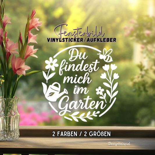 Fensterbild „Du findest mich im Garten“ – Vinyl Aufkleber für Fenster, Glas & Spiegel | Handgemachte Fensterdeko in 2 Größen & Farben | Frühlings- & Sommerdeko