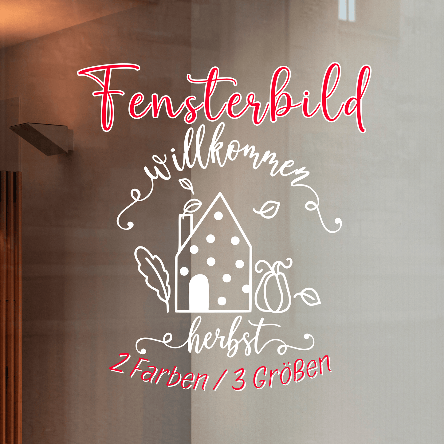 Fensterbild Willkommen Herbst Sticker Aufkleber herbstliche Fensterdekoration 2 Farben 3 Größen