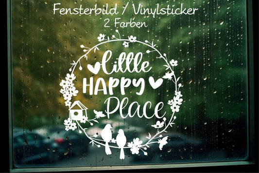 Aufkleber Fensteraufkleber Little Happy Place Fensterbild