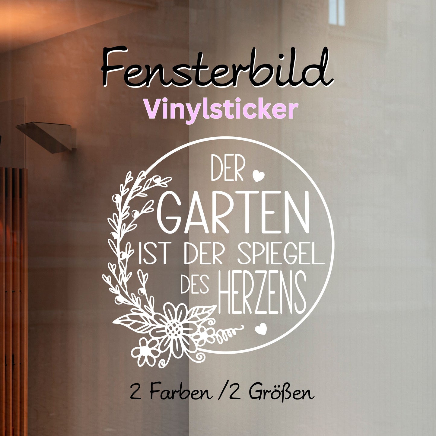 Aufkleber Fensteraufkleber Sticker Garten Dekokranz Blumenkranz mit Spruch Garten Spiegel des Herzens Dekoration Fensterbild Vinyl 2 Größen