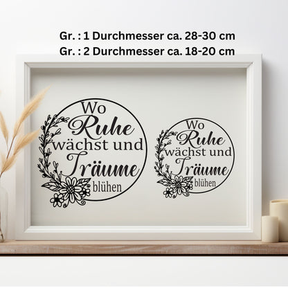 Aufkleber Fensteraufkleber Sticker Vinyl Spruch Wo Ruhe wächst und Träume blühen Fensterbild